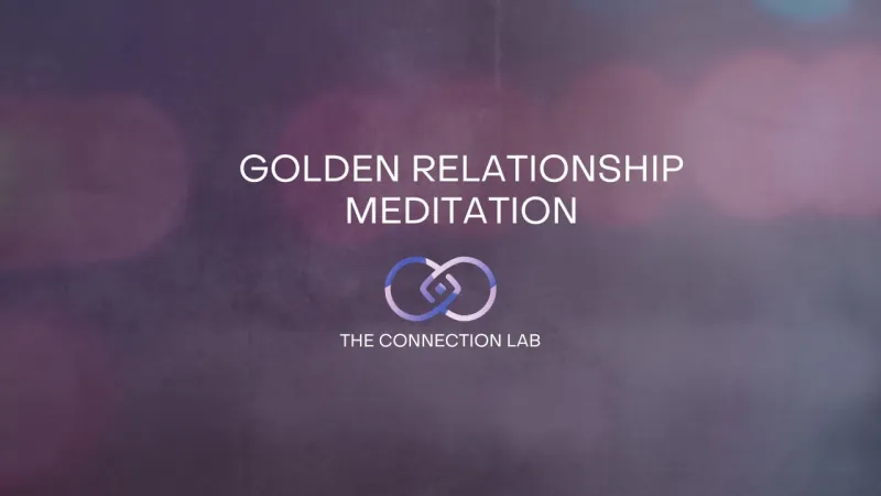 Golden Relationship Meditation